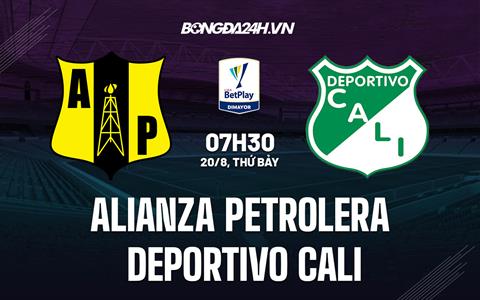 Nhận định Alianza Petrolera vs Deportivo Cali 7h30 ngày 20/8 (VĐQG Colombia 2022)