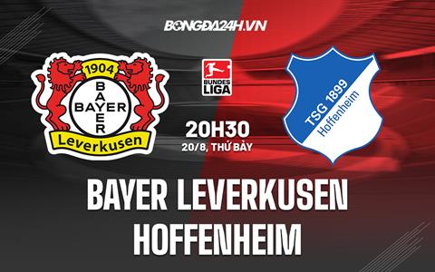Nhận định bóng đá Leverkusen vs Hoffenheim 20h30 ngày 20/8 (VĐQG Đức 2022/23)