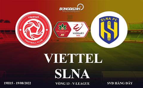 Link xem VTV6 trực tiếp Viettel vs SLNA vòng 13 V-League 2022 