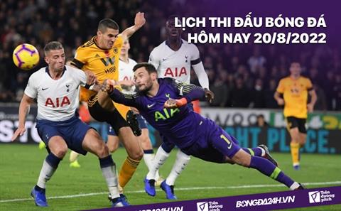 Lịch thi đấu bóng đá hôm nay 20/8: Tottenham vs Wolves; Bournemouth vs Arsenal