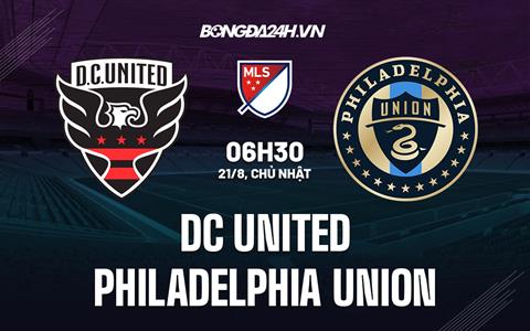 Nhận định DC United vs Philadelphia Union 6h30 ngày 21/8 (Nhà Nghề Mỹ 2022)