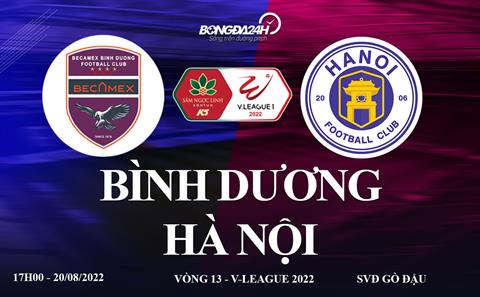 Trực tiếp VTV6 Bình Dương vs Hà Nội link xem vòng 13 V-League 2022 