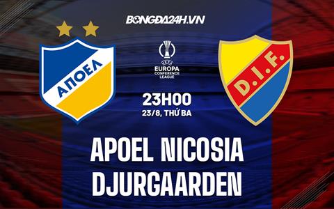 Nhận định APOEL Nicosia vs Djurgardens 23h00 ngày 23/8 (Europa Conference League 2022/23)