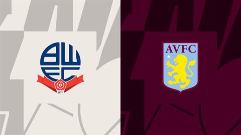 Nhận định Bolton vs Aston Villa 1h45 ngày 24/8 (Cúp Liên đoàn Anh 2022/23)