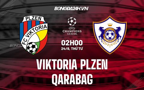 Nhận định, soi kèo Viktoria Plzen vs Qarabag 2h00 ngày 24/8 (Champions League 2022/23)