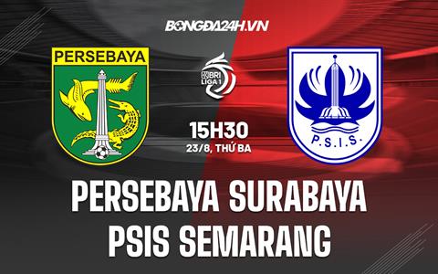 Nhận định Persebaya Surabaya vs PSIS Semarang 15h30 ngày 23/8 (VĐQG Indonesia 2022/23)