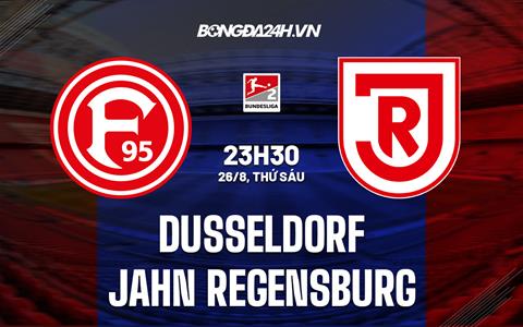 Nhận định,  Dusseldorf vs Jahn Regensburg 23h30 ngày 26/8 (Hạng 2 Đức 2022/23)