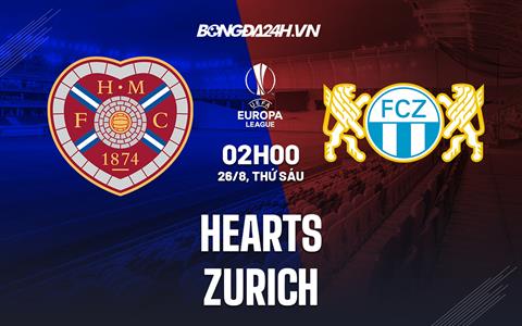 Nhận định, soi kèo Hearts vs Zurich 02h00 ngày 26/8 (Europa League 2022/23)