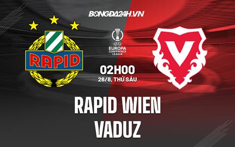 Nhận định Rapid Wien vs Vaduz 2h00 ngày 26/8 (Europa Conference League 2022/23)
