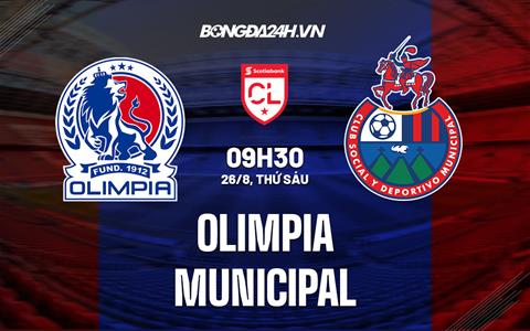 Nhận định bóng đá Olimpia vs Municipal 9h30 ngày 26/8 (CONCACAF League 2022)