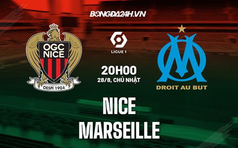 Nhận định bóng đá Nice vs Marseille 20h00 ngày 28/8 (VĐQG Pháp 2022/23)