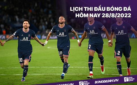 Lịch thi đấu bóng đá hôm nay 28/8/2022: PSG vs Monaco; Espanyol vs Real Madrid