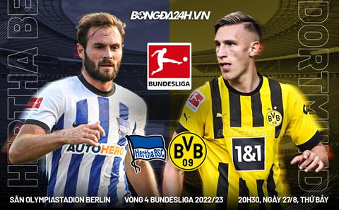 Nhận định bóng đá Hertha Berlin vs Dortmund 20h30 ngày 27/8 (Bundesliga 2022/23)