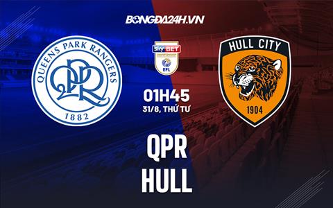 Nhận định bóng đá QPR vs Hull 1h45 ngày 31/8 (Hạng Nhất Anh 2022/23)