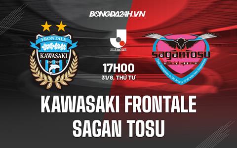 Nhận định Kawasaki Frontale vs Sagan Tosu 17h00 ngày 31/8 (VĐQG Nhật Bản 2022)