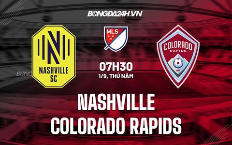 Nhận định Nashville vs Colorado Rapids 07h30 ngày 1/9 (Nhà nghề Mỹ 2022)