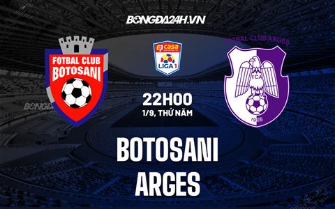 Nhận định bóng đá Botosani vs Arges 22h00 ngày 1/9 (VĐQG Romania 2022/23)