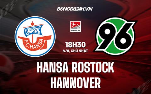 Nhận định Hansa Rostock vs Hannover 18h30 ngày 4/9 (Hạng 2 Đức 2022)