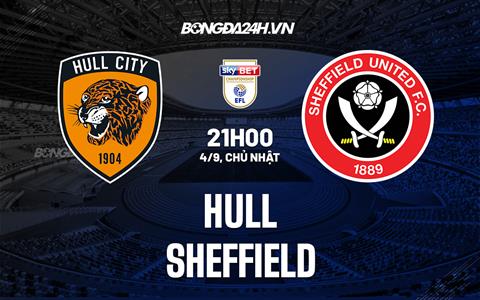 Nhận định bóng đá Hull vs Sheffield 21h00 ngày 4/9 (Hạng Nhất Anh 2022/23)