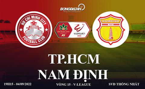 Link xem trực tiếp TPHCM vs Nam Định hôm nay 4/9/2022 ở đâu? Kênh nào?