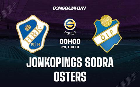 Nhận định Jonkopings Sodra vs Osters 0h00 ngày 7/9 (Hạng 2 Thụy Điển 2022)