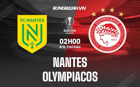 Nhận định, dự đoán Nantes vs Olympiacos 2h00 ngày 9/9 (Europa League 2022/23)