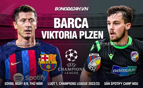 Nhận định Barca vs Viktoria Plzen (02h00 ngày 8/9): Nhiệm vụ phải thắng