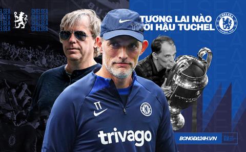 Tương lai nào cho Chelsea thời hậu Thomas Tuchel?