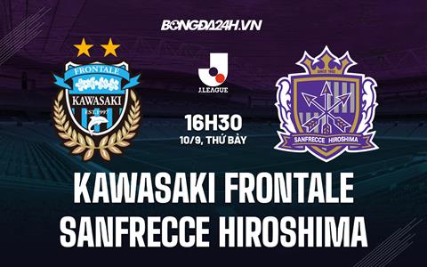 Nhận định Kawasaki Frontale vs Sanfrecce Hiroshima 16h30 ngày 10/9 (VĐQG Nhật Bản 2022)