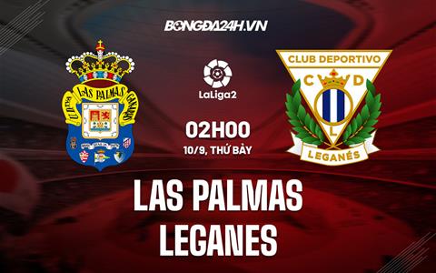 Nhận định, soi kèo Las Palmas vs Leganes 2h00 ngày 10/9 (Hạng 2 TBN 2022/23)