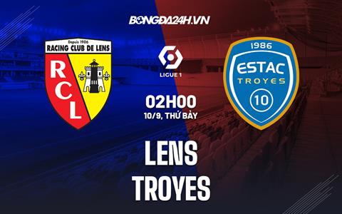 Nhận định,  Lens vs Troyes 2h00 ngày 10/9 (Ligue 1 2022/23)