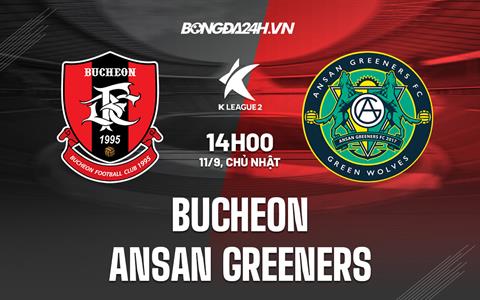 Nhận định Bucheon vs Ansan Greeners 14h00 ngày 11/9 (Hạng 2 Hàn Quốc 2022)