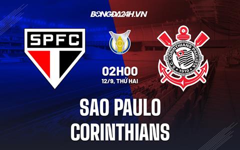 Nhận định,  Sao Paulo vs Corinthians 2h00 ngày 12/9 (VĐQG Brazil 2022)