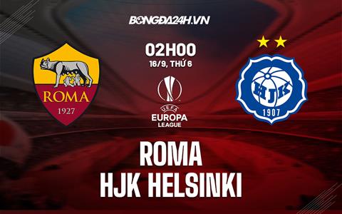 Nhận định,  Roma vs HJK Helsinki 2h00 ngày 16/9 (Europa League 2022/23)