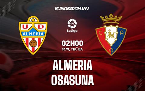 Nhận định, soi kèo Almeria vs Osasuna 2h00 ngày 13/9 (La Liga 2022/23)