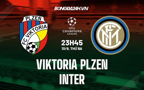 Nhận định Viktoria Plzen vs Inter Milan 23h45 ngày 13/9 (Champions League 2022/23)