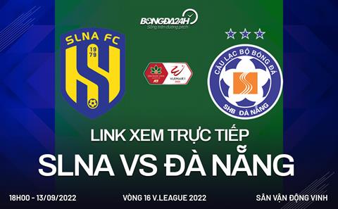 Link xem trực tiếp SLNA vs Đà Nẵng ngày 13/9 (V.League 2022) ở đâu?