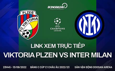 Link xem trực tiếp Plzen vs Inter Milan ngày 13/9/2022 ở đâu? Kênh nào?