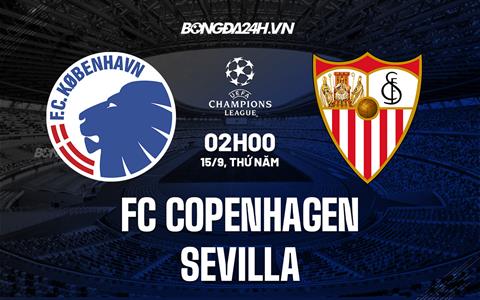 Nhận định,  Copenhagen vs Sevilla 2h00 ngày 15/9 (Champions League 2022/23)