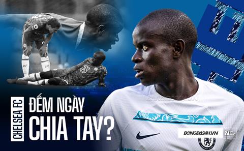 Chelsea – Kante: Đếm ngược ngày chia ly?