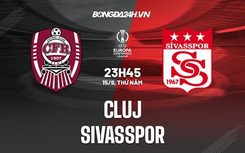 Nhận định Cluj vs Sivasspor 23h45 ngày 15/9 (Europa Conference League 2022)