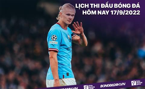 Lịch thi đấu bóng đá hôm nay 17/9/2022: Wolves vs Man City