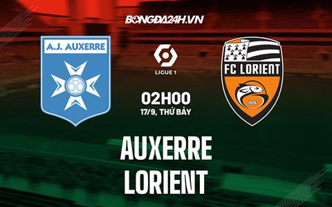 Nhận định, soi kèo Auxerre vs Lorient 2h00 ngày 17/9 (Ligue 1 2022/23)