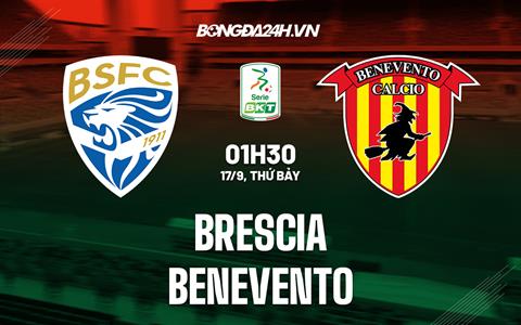 Nhận định, dự đoán Brescia vs Benevento 01h30 ngày 17/9 (Hạng 2 Italia 2022/23)