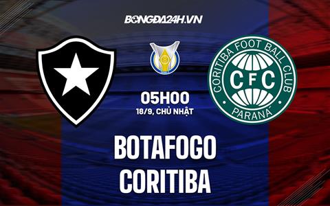 Nhận định, dự đoán Botafogo vs Coritiba 5h00 ngày 18/9 (VĐQG Brazil 2022)