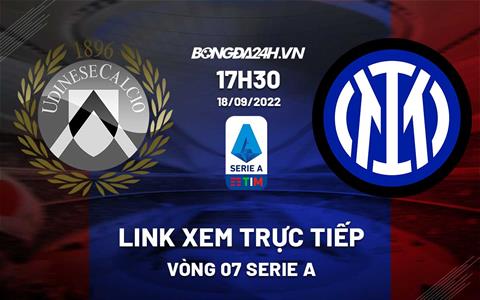 Link xem trực tiếp Udinese vs Inter Milan 17h30 hôm nay 18/9 ở đâu?