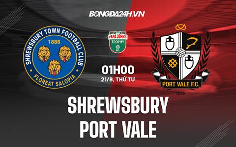 Nhận định Shrewsbury vs Port Vale 1h00 ngày 21/9 (EFL Trophy 2022/23)