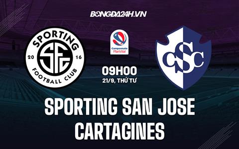 Nhận định Sporting San Jose vs Cartagines 9h00 ngày 21/9 (VĐQG Costa Rica 2022/23)