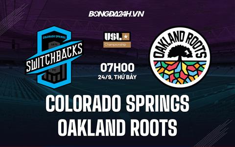 Nhận định Colorado Springs vs Oakland Roots 7h00 ngày 25/9 (Hạng Nhất Mỹ 2022)