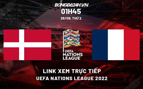 Link trực tiếp Đan Mạch vs Pháp 1h45 ngày 26/9/2022 xem ở đâu?